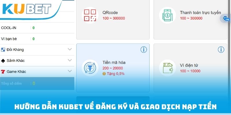 Hướng dẫn Kubet về đăng ký và giao dịch nạp tiền