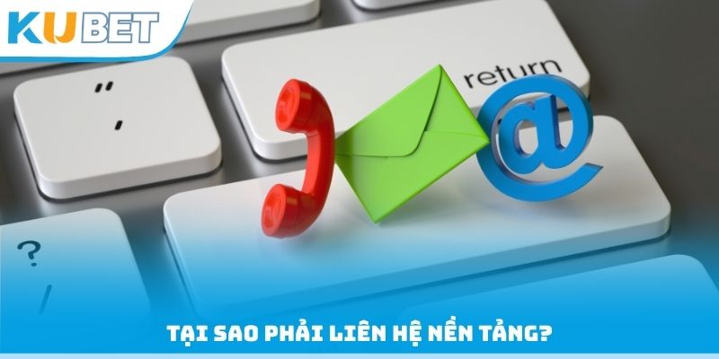 Tại sao phải liên hệ nền tảng?